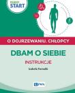 Pewny start Chłopcy Dbam o siebie Instrukcje. Autor: Izabela Fornalik. Dadada.pl Okładka książki Pewny start Chłopcy Dbam o siebie Instrukcje