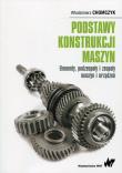 Podstawy konstrukcji maszyn. Autor: Chomczyk Włodzimierz. Dadada.pl Okładka książki Podstawy konstrukcji maszyn