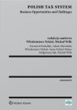 Polish Tax System Business Opportunities and Challenges. Autor: Kukulski Ziemowit, Nykiel Włodzimierz, Nykiel-Mateo Anna, Małgorzata Sękalska, Wilk Michał. Dadada.pl Okładka książki Polish Tax System Business Opportunities and Challenges