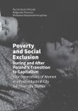 Poverty and Social Exclusion During and After Poland's Transition to Capitalism Four Generations of. Autor: Bunio-Mroczek Paulina, Potoczna Małgorzata, Wielisława Warzywoda-Kruszyńska (red.). Dadada.pl Okładka książki Poverty and Social Exclusion During and After Poland's Transition to Capitalism Four Generations of