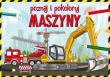 Poznaj i pokoloruj maszyny. Autor: Tonder Krzysztof. Dadada.pl Okładka książki Poznaj i pokoloruj maszyny