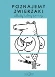 Poznajemy zwierzaki. Autor: Szelińska Zuzanna, DARIA SOLAK. Dadada.pl Okładka książki Poznajemy zwierzaki