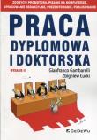 Praca dyplomowa i doktorska wyd.2. Autor: Gambarelli Gianfranco, Łucki Zbigniew. Dadada.pl Okładka książki Praca dyplomowa i doktorska wyd.2