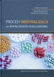 Procesy medykalizacji we współczesnym społeczeństwie. Autor: Michał Nowakowski (red.), Piątkowski Włodzimierz. Dadada.pl Okładka książki Procesy medykalizacji we współczesnym społeczeństwie