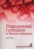 Prognozowanie i symulacje w ekonomii i zarządzaniu. Autor: Gajda Jan B.. Dadada.pl Okładka książki Prognozowanie i symulacje w ekonomii i zarządzaniu
