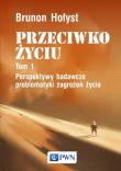 Przeciwko życiu Tom 1 Perspektywy badawcze problematyki zagrożeń życia. Autor: Hołyst Brunon. Dadada.pl Okładka książki Przeciwko życiu Tom 1 Perspektywy badawcze problematyki zagrożeń życia