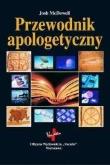 Przewodnik apologetyczny. Autor: Josh McDowell. Dadada.pl Okładka książki Przewodnik apologetyczny