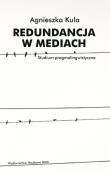 Redundancja w mediach Studium pragmalingwistyczne. Autor: Kula Agnieszka. Dadada.pl Okładka książki Redundancja w mediach Studium pragmalingwistyczne