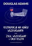 Restauracja na końcu wszechświata Życie wszechświat i cała reszta. Autor: Adams Douglas, Paweł Wieczorek. Dadada.pl Okładka książki Restauracja na końcu wszechświata Życie wszechświat i cała reszta