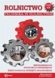 Rolnictwo cz. VIII. Technika w rolnictwie. Podstawy techniki. Autor: Krzysztof Korpysz, Gaworski Marek. Dadada.pl Okładka książki Rolnictwo cz. VIII. Technika w rolnictwie. Podstawy techniki