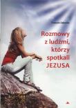 Rozmowy z ludźmi którzy spotkali Jezusa. Autor: Dabezies Francois. Dadada.pl Okładka książki Rozmowy z ludźmi którzy spotkali Jezusa