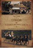 Saga Polska Tom 1 Dwór w Czartorowiczach. Autor: Rzepiela Monika. Dadada.pl Okładka książki Saga Polska Tom 1 Dwór w Czartorowiczach