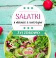 Sałatki i dania z warzyw - Żyj zdrowo. Autor: Goretti Guziak Maria. Dadada.pl Okładka książki Sałatki i dania z warzyw - Żyj zdrowo