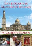 Sanktuarium Matki Bożej Bolesnej w Licheniu Starym. Autor: Paterek Anna. Dadada.pl Okładka książki Sanktuarium Matki Bożej Bolesnej w Licheniu Starym
