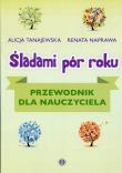 Śladami pór roku przewodnik. Autor: Alicja Tanajewska. Dadada.pl Okładka książki Śladami pór roku przewodnik