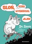 Słoń, który wysiedział jajko. Autor: Dr. Seuss. Dadada.pl Okładka książki Słoń, który wysiedział jajko