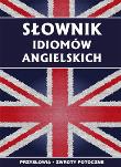 Słownik idiomów angielskich. Autor: Strzeszewska Anna. Dadada.pl Okładka książki Słownik idiomów angielskich