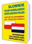 Słownik polsko-niderlandzki niderlandzko-polski czyli jak to powiedzieć po niderlandzku. Autor:   Praca zbiorowa. Dadada.pl Okładka książki Słownik polsko-niderlandzki niderlandzko-polski czyli jak to powiedzieć po niderlandzku