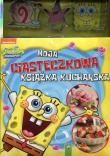 Sponge Bob Moja ciasteczkowa książka kucharska. Autor: Praca zbiorowa. Dadada.pl Okładka książki Sponge Bob Moja ciasteczkowa książka kucharska