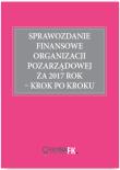 Okładka książki Sprawozdanie finansowe organizacji pozarządowej za 2017 rok krok po kroku