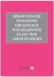 Sprawozdanie finansowe organizacji pozarządowej za 2017 rok - krok po kroku. Autor: dr Katarzyna Trzpioła. Dadada.pl Okładka książki Sprawozdanie finansowe organizacji pozarządowej za 2017 rok - krok po kroku