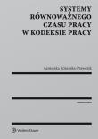 Okładka książki Systemy równoważnego czasu pracy w kodeksie pracy