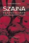 Okładka książki Szajna: Teatr/Te-art