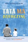 Tata ma dziewczynę. Autor: Pierelotkin Ida. Dadada.pl Okładka książki Tata ma dziewczynę