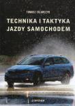 Technika i taktyka jazdy samochodem. Autor: Talarczyk Tomasz. Dadada.pl Okładka książki Technika i taktyka jazdy samochodem