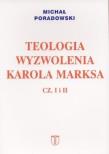 Okładka książki Teologia wyzwolenia Karola Marksa cz I i II