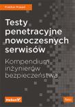 Okładka książki Testy penetracyjne nowoczesnych serwisów Kompendium inżynierów bezpieczeństwa