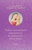Traktat o prawdziwym nabożeństwie do Najświętszej Maryi Panny. Autor: św.Ludwik Maria Grignion de Montfort. Dadada.pl Okładka książki Traktat o prawdziwym nabożeństwie do Najświętszej Maryi Panny