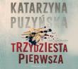 Trzydziesta pierwsza. Audiobook. Autor: Katarzyna Puzyńska. Dadada.pl Okładka książki Trzydziesta pierwsza. Audiobook