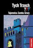 Tych Trzech??? Tajemnica Zamku Grozy. Autor: Andy Chandler  (Alfred Hichcock). Dadada.pl Okładka książki Tych Trzech??? Tajemnica Zamku Grozy