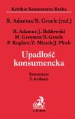 Opakowanie Upadłość konsumencka Komentarz po nowelizacji prawa upadłościowego i naprawczego