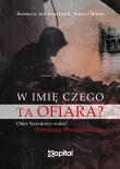 W imię czego ta ofiara?. Autor: Engelgard Jan, Motas Maciej. Dadada.pl Okładka książki W imię czego ta ofiara?