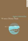 W sercu Ultima Thule. Autor: Lubowicka Agata. Dadada.pl Okładka książki W sercu Ultima Thule