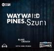 Wayward Pines. Szum - Audiobook. Autor: Crouch Blake. Dadada.pl Okładka książki Wayward Pines. Szum - Audiobook