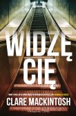 Widzę Cię. Autor: Clare Mackintosh. Dadada.pl Okładka książki Widzę Cię