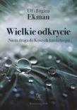 Wielkie odkrycie. Nasza droga do Kościoła katolickiego. Autor: Ulf Ekman, Birgitta Ekman. Dadada.pl Okładka książki Wielkie odkrycie. Nasza droga do Kościoła katolickiego