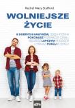 WOLNIEJSZE ŻYCIE. 9 dobrych nawyków, dzięki którym. Autor: Rachel Macy Stafford. Dadada.pl Okładka książki WOLNIEJSZE ŻYCIE. 9 dobrych nawyków, dzięki którym