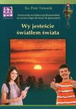 Wy jesteście światłem świata Religia 3 Podręcznik. Autor: ks. Piotr Tomasik. Dadada.pl Okładka książki Wy jesteście światłem świata Religia 3 Podręcznik