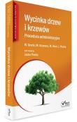 Wycinka drzew i krzewów Procedura administracyjna z płytą CD. Autor: Opracowanie zbiorowe. Dadada.pl Okładka książki Wycinka drzew i krzewów Procedura administracyjna z płytą CD