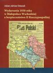 Wydarzenia 1930 roku w Małopolsce Wschodniej a bezpieczeństwo II Rzeczypospolitej. Autor: Ostanek Adam Adrian. Dadada.pl Okładka książki Wydarzenia 1930 roku w Małopolsce Wschodniej a bezpieczeństwo II Rzeczypospolitej