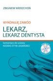 Okładka książki Wykonuję zawód lekarz Lekarz dentysta Komentarz do ustawy Kodeks etyki lekarskiej