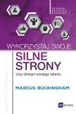 Wykorzystaj swoje silne strony. Autor: Marcus Buckingham. Dadada.pl Okładka książki Wykorzystaj swoje silne strony