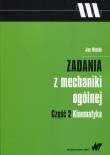 Zadania z mechaniki ogólnej Część 2 Kinematyka. Autor: Misiak Jan. Dadada.pl Okładka książki Zadania z mechaniki ogólnej Część 2 Kinematyka