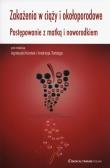 Zakażenia w ciąży i okołoporodowe. Autor: Agnieszka Kordek, Andrzej Torbe. Dadada.pl Okładka książki Zakażenia w ciąży i okołoporodowe