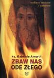 Zbaw nas ode złego Modlitwy o uwolnienie.... Autor: Amorth Gabriele. Dadada.pl Okładka książki Zbaw nas ode złego Modlitwy o uwolnienie...