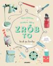Zrób to krok po kroku. Autor: Clara Lidstrom, Annakarin Nyberg. Dadada.pl Okładka książki Zrób to krok po kroku